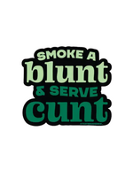 That's So Andrew Smoke A Blunt, Serve Cunt Sticker