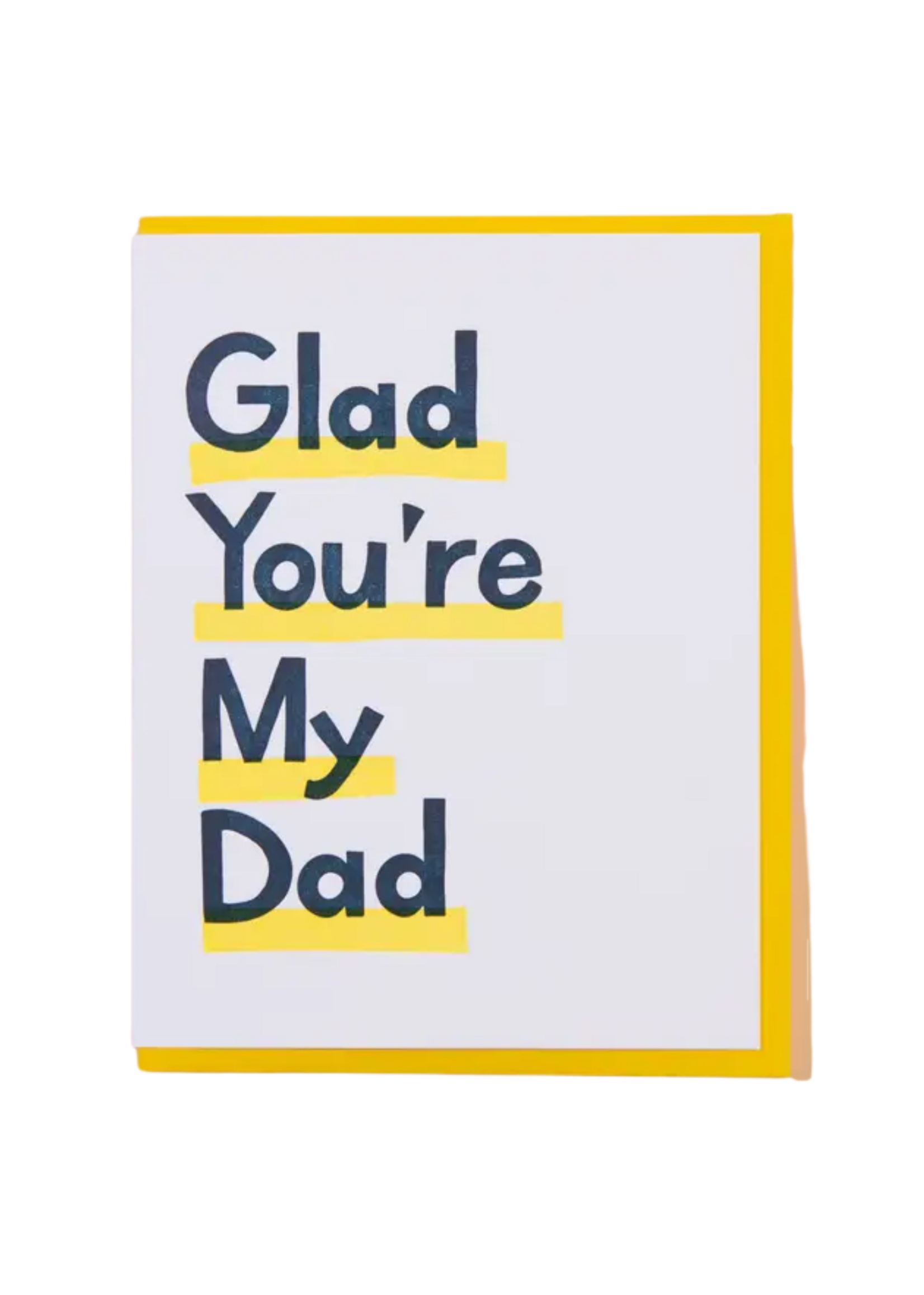 And Here We Are Father's Day Card - Glad You're My Dad