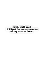 Sticker Bull If It Isn't The Consequences of My Own Actions Sticker
