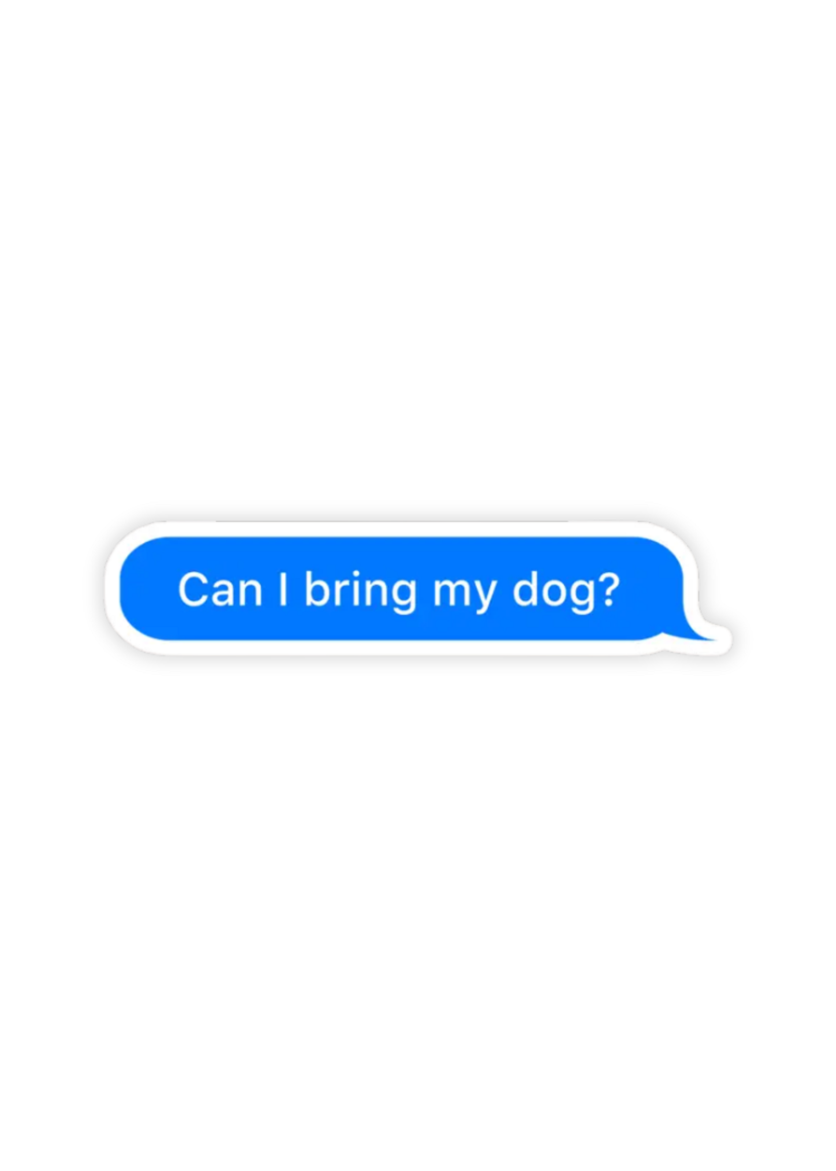 Sticker Bull Can I Bring My Dog Sticker