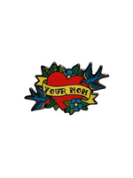 Strike Gently Co Your Mom Tattoo Enamel Pin