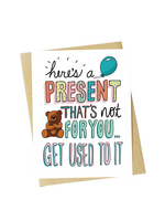 Big Moods New Baby Card - Present That's Not For You