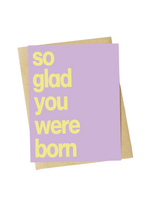 Big Moods Birthday Card - So Glad You Were Born