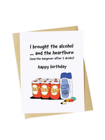 Big Moods Birthday Card - I Brought The Alcohol And Heartburn