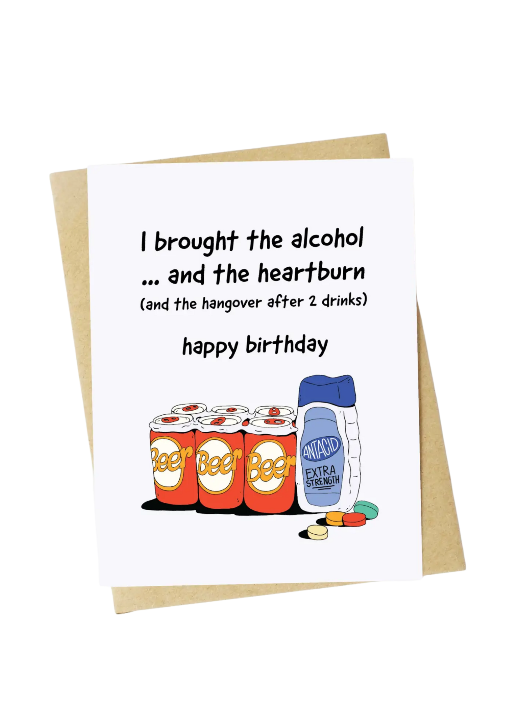 Big Moods Birthday Card - I Brought The Alcohol And Heartburn