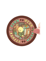 Turtle's Soup Born To Read Forced To Work Sticker