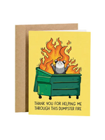 Sleazy Greetings Thank You Card - Helping Me Through This Dumpster Fire