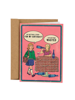 Sleazy Greetings Birthday Card - I'm Getting Wasted