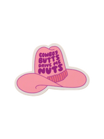 And Here We Are Cowboy Butts Drive Me Nuts Sticker