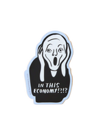And Here We Are In This Economy? Sticker