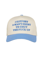 Funky Junque I Support A Man's Right To Shut The Fuck Up Snapback Hat