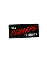 Strike Gently Co Say Perhaps To Drugs Enamel Pin
