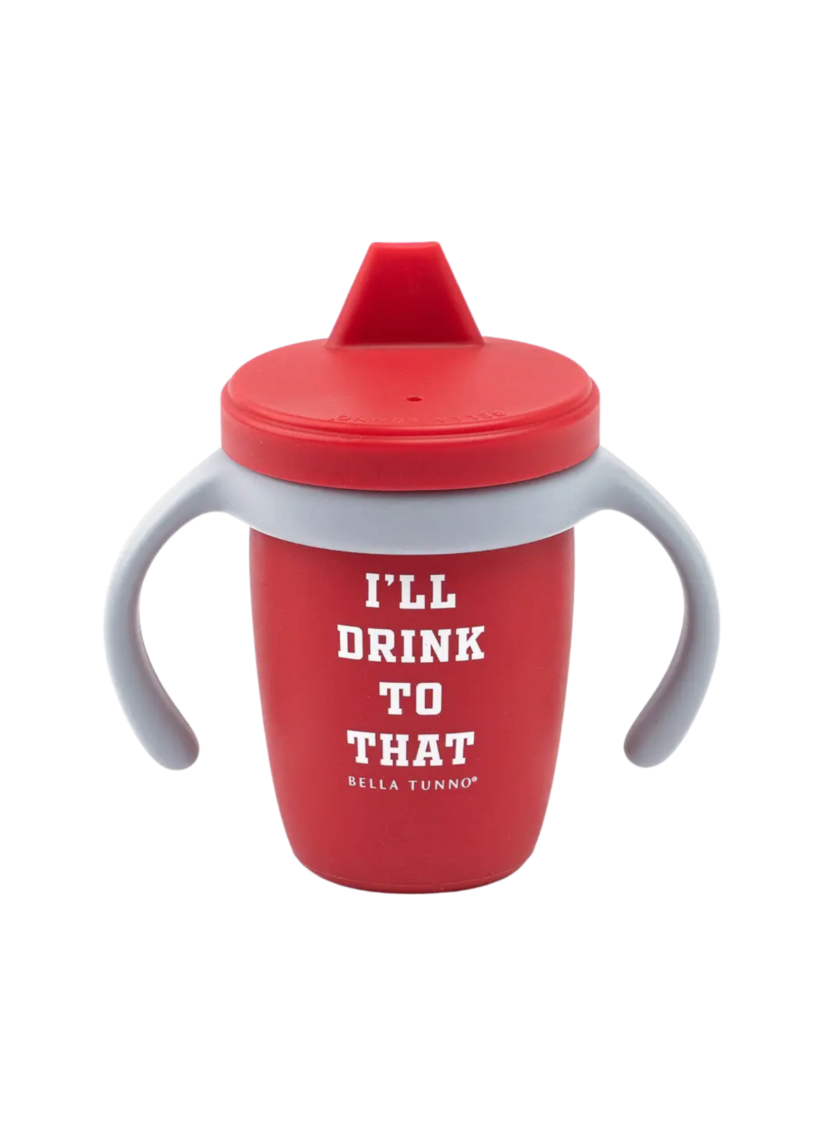 Bella Tunno I'll Drink To That Sippy Cup
