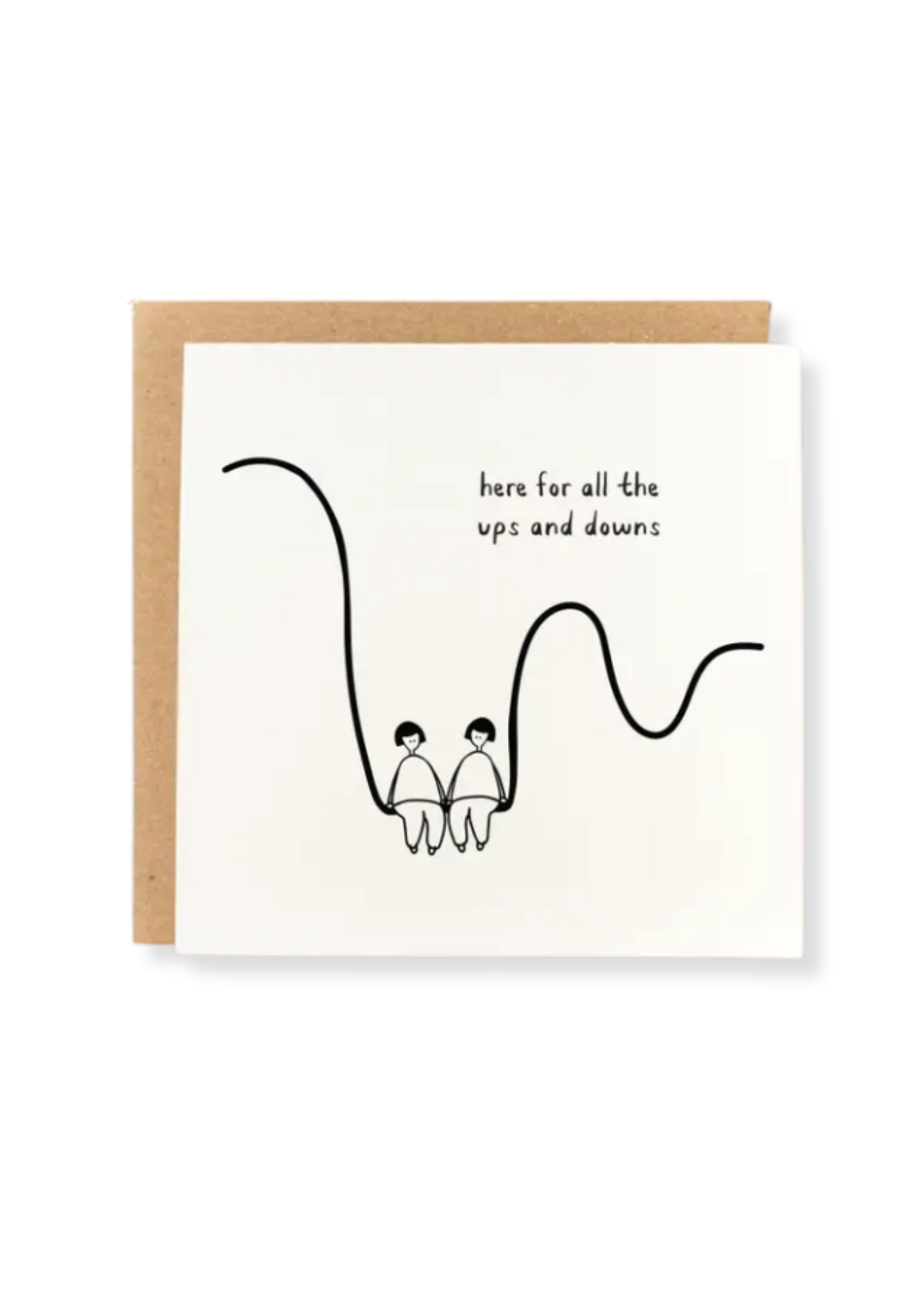 Kwohtations Sympathy Card - Here For The Ups And Downs