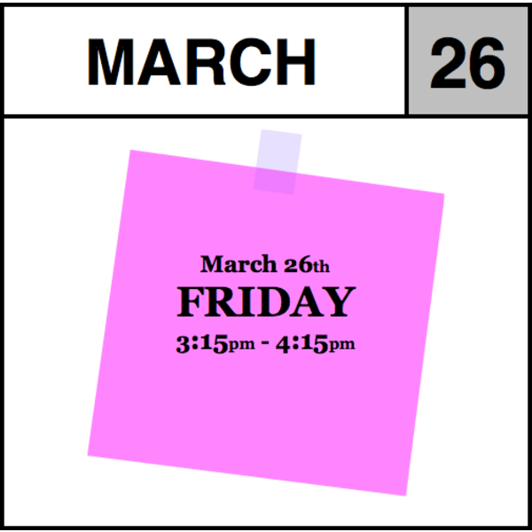 Appointments Appointment - March 26th - Friday (3:15pm-4:15pm)