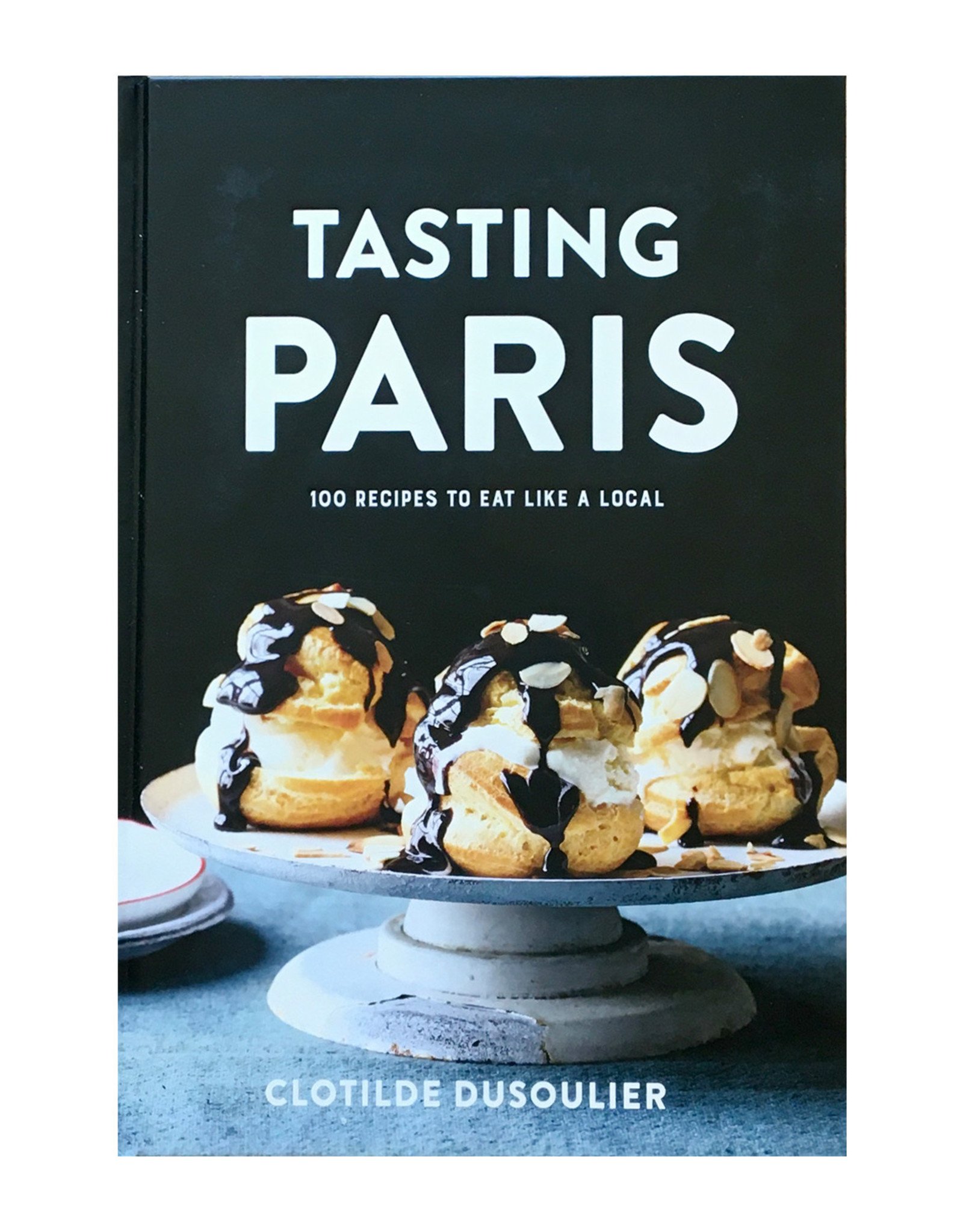 Tasting Paris - By Clotilde Dusoulier