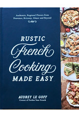 Rustic French Cooking Made Easy - By Audrey Le Goff