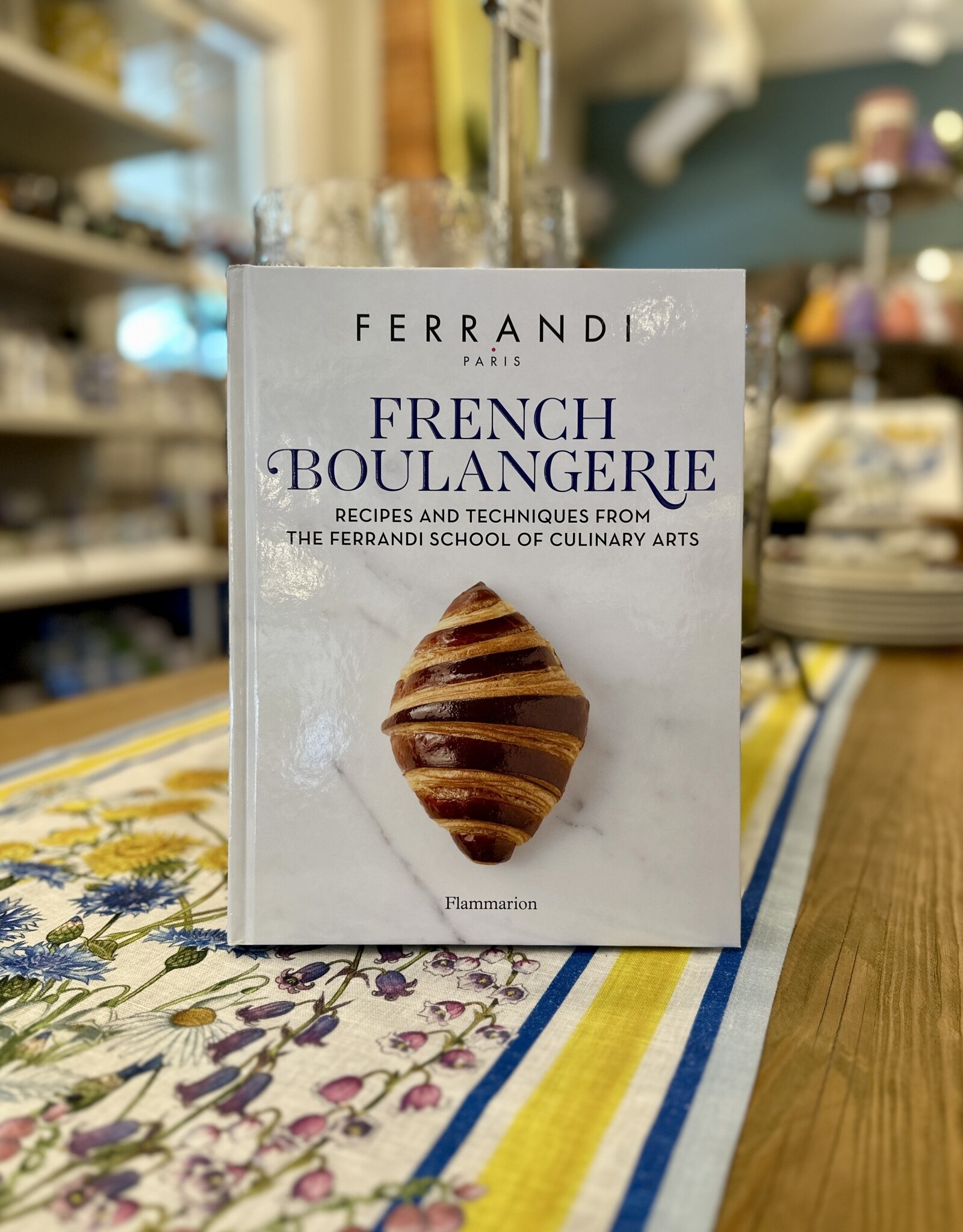 French Boulangerie - Recipes and Techniques from the Ferrandi School of Culinary Arts