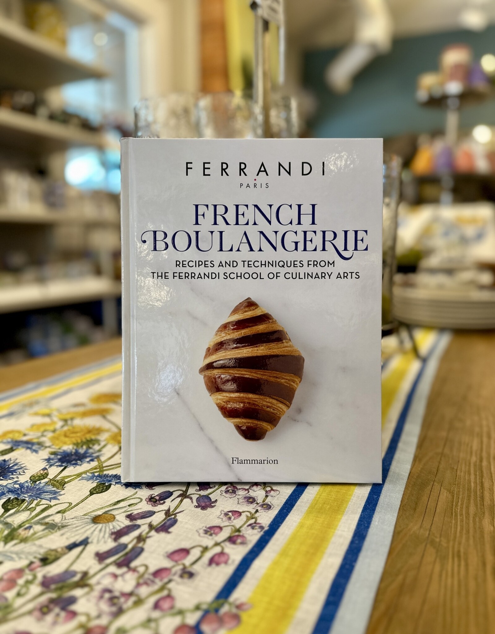 French Boulangerie - Recipes and Techniques from the Ferrandi School of Culinary Arts