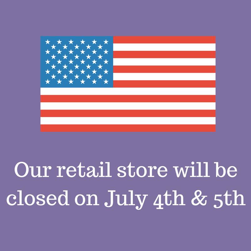 Our Retail Store Will Be Closed on July 4th AND 5th
