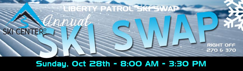 Liberty Patrol Ski Swap - Sunday, Oct 28