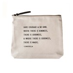 Have Courage & Be Kind (Cinderella) Canvas Zip Bag 8.5"x7.5"