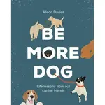 Be More Dog