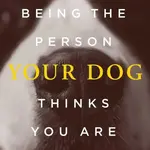 Be/Person Dogs think you are (Large)