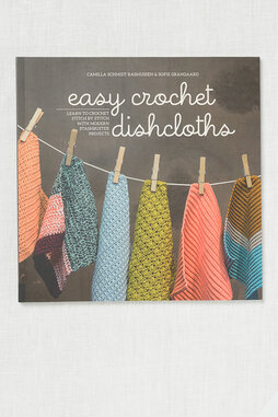 Image of Easy Crochet Dishcloths by Camilla Schmidt Rasmussen & Sofie Grangaard