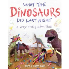 LITTLE BROWN BOOKS WHAT THE DINOSAURS DID LAST NIGHT: A VERY MESSY ADVENTURE