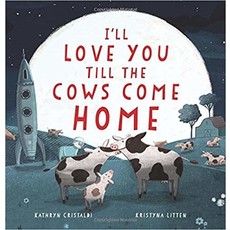 HARPERCOLLINS PUBLISHING I'LL LOVE YOU TILL THE COWS COME HOME