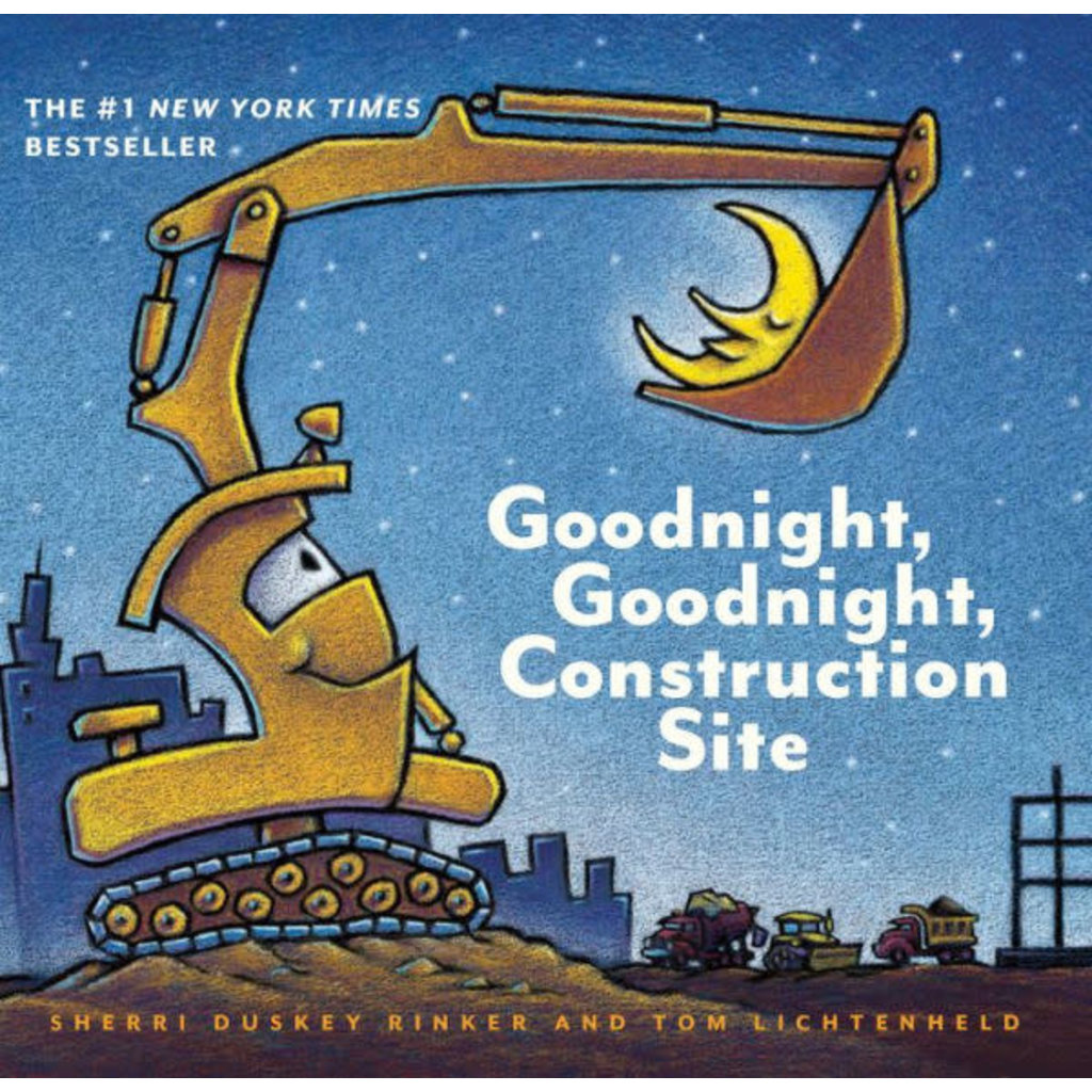 CHRONICLE PUBLISHING GOODNIGHT, GOODNIGHT, CONSTRUCTION SITE