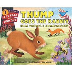 HARPERCOLLINS PUBLISHING THUMP GOES THE RABBIT: HOW ANIMALS COMMUNICATE