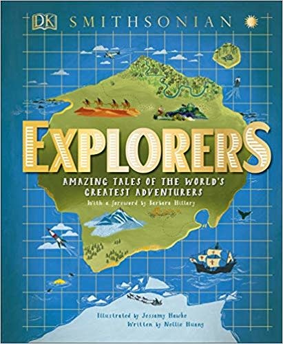 EXPLORERS: AMAZING TALES OF THE WORLD'S GREATEST ADVENTURES