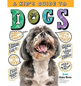 WORKMAN PUBLISHING A KID'S GUIDE TO DOGS