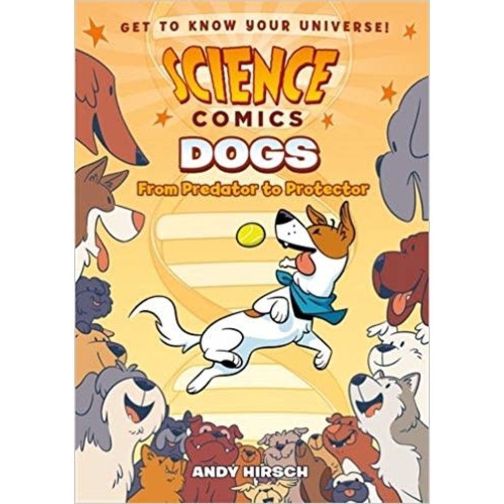 SCIENCE COMICS SCIENCE COMICS: DOGS: FROM PREDATOR TO PROTECTOR