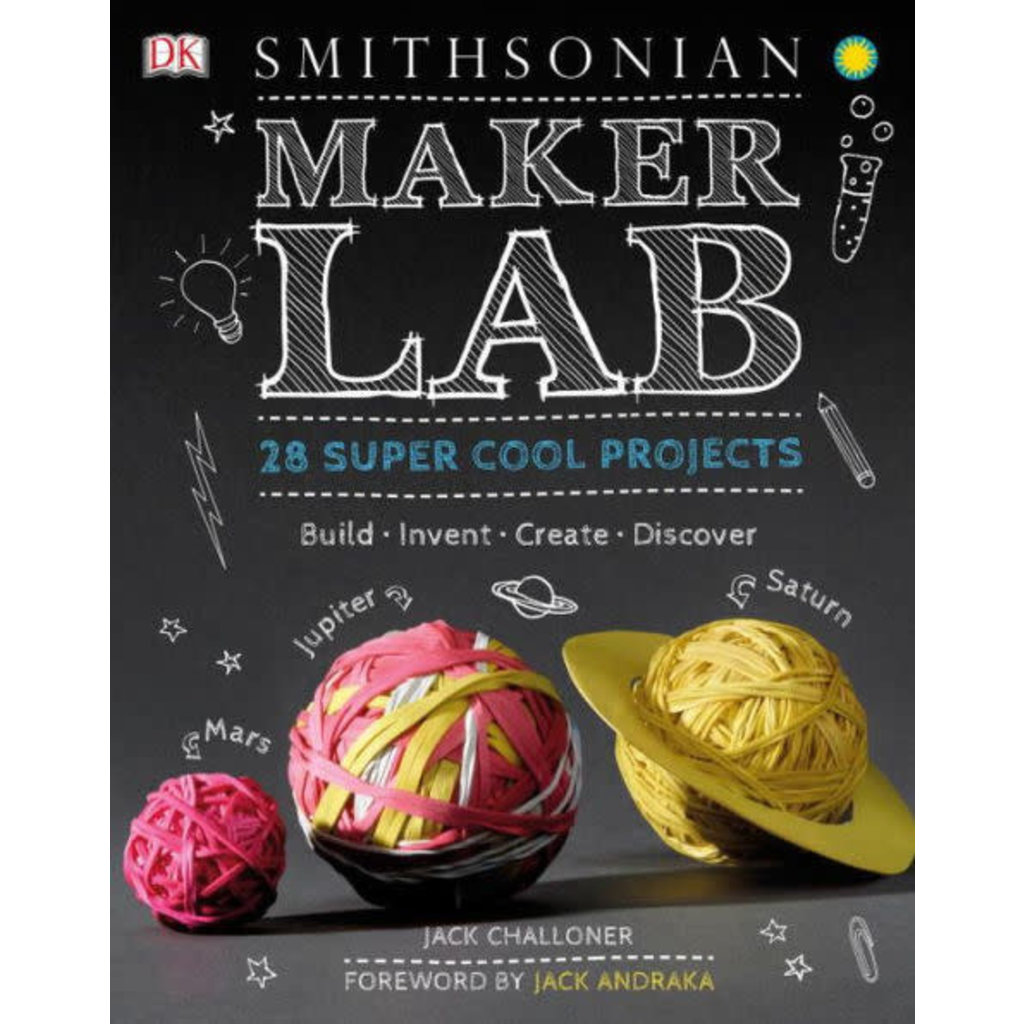 DK PUBLISHING SMITHSONIAN MAKER LAB: 28 SUPER COOL PROJECTS