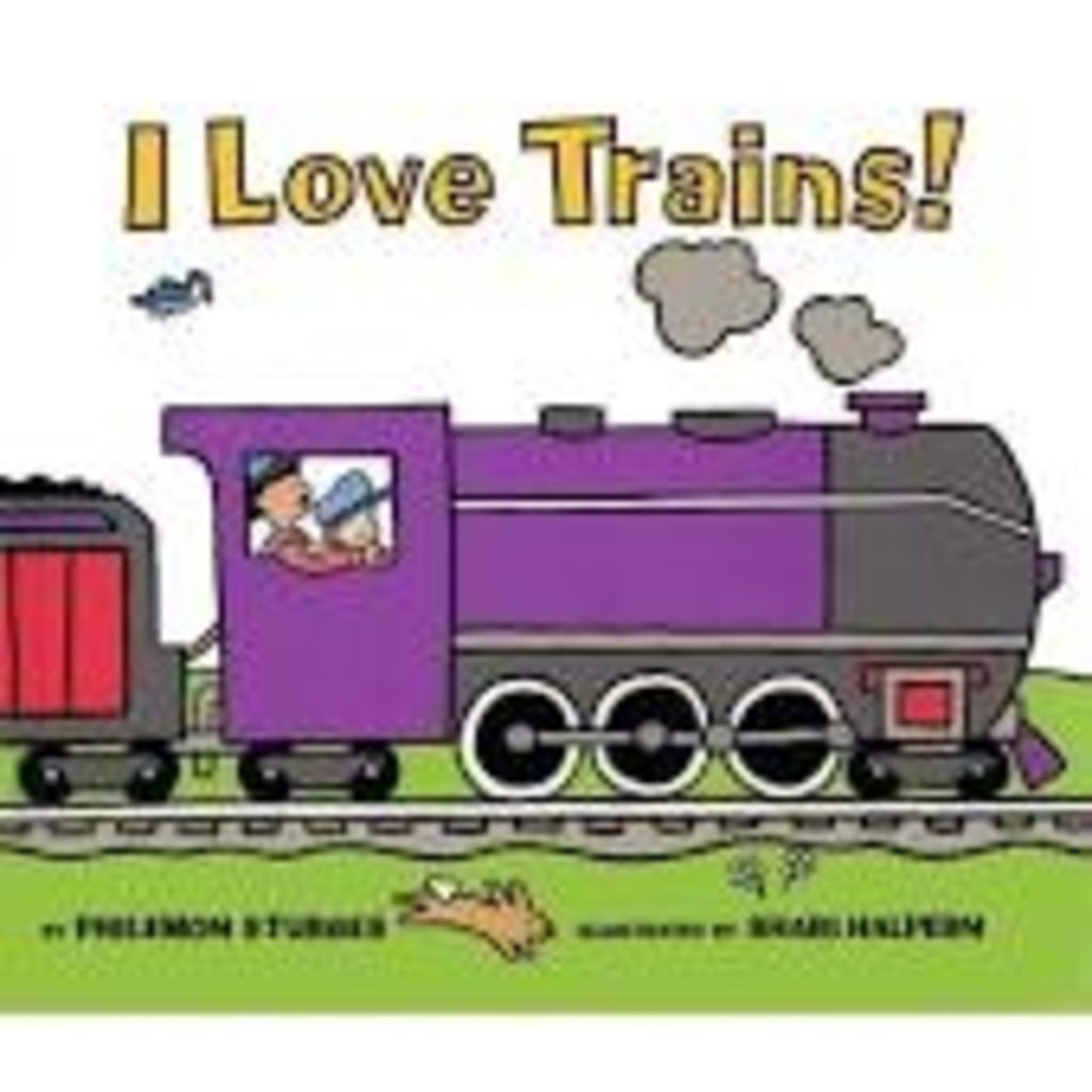 HARPERCOLLINS PUBLISHING I LOVE TRAINS! (PAPERBACK BOOK)