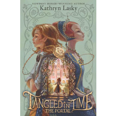 HARPERCOLLINS PUBLISHING TANGLED IN TIME: THE PORTAL (TANGLED IN TIME 1)