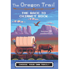 HMH BOOKS FOR YOUNG READERS THE OREGON TRAIL: THE RACE TO CHIMNEY ROCK (OREGON TRAIL 1)