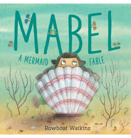 CHRONICLE PUBLISHING MABEL: A MERMAID FABLE