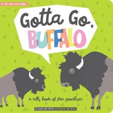 GIBBS SMITH GOTTA GO, BUFFALO: A LIFT-THE-FLAP BOOK