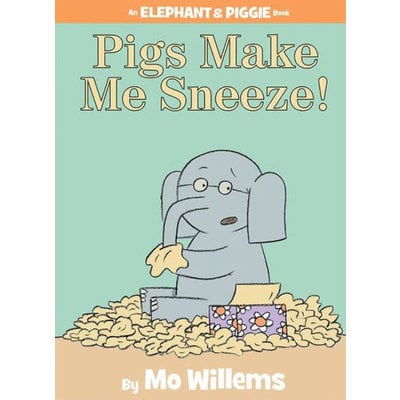 HYPERION BOOKS FOR CHILDREN PIGS MAKE ME SNEEZE!