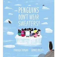 NANCY PAULSEN BOOKS PENGUINS DON'T WEAR SWEATERS!