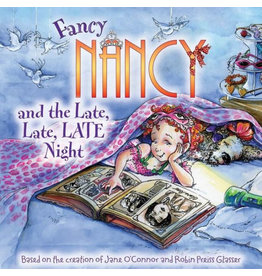 HARPERCOLLINS PUBLISHING FANCY NANCY AND THE LATE, LATE, LATE NIGHT
