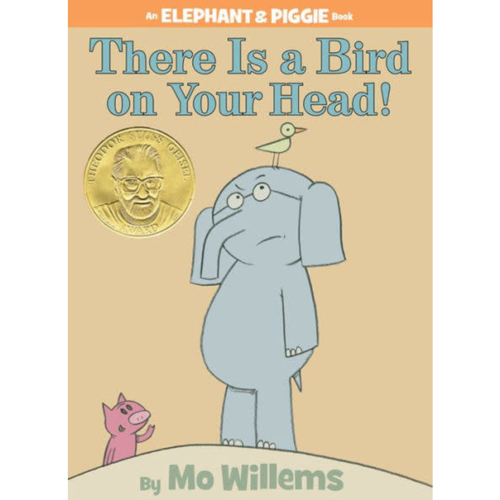 HYPERION BOOKS FOR CHILDREN THERE IS A BIRD ON YOUR HEAD!: ELEPHANT & PIGGIE SERIES