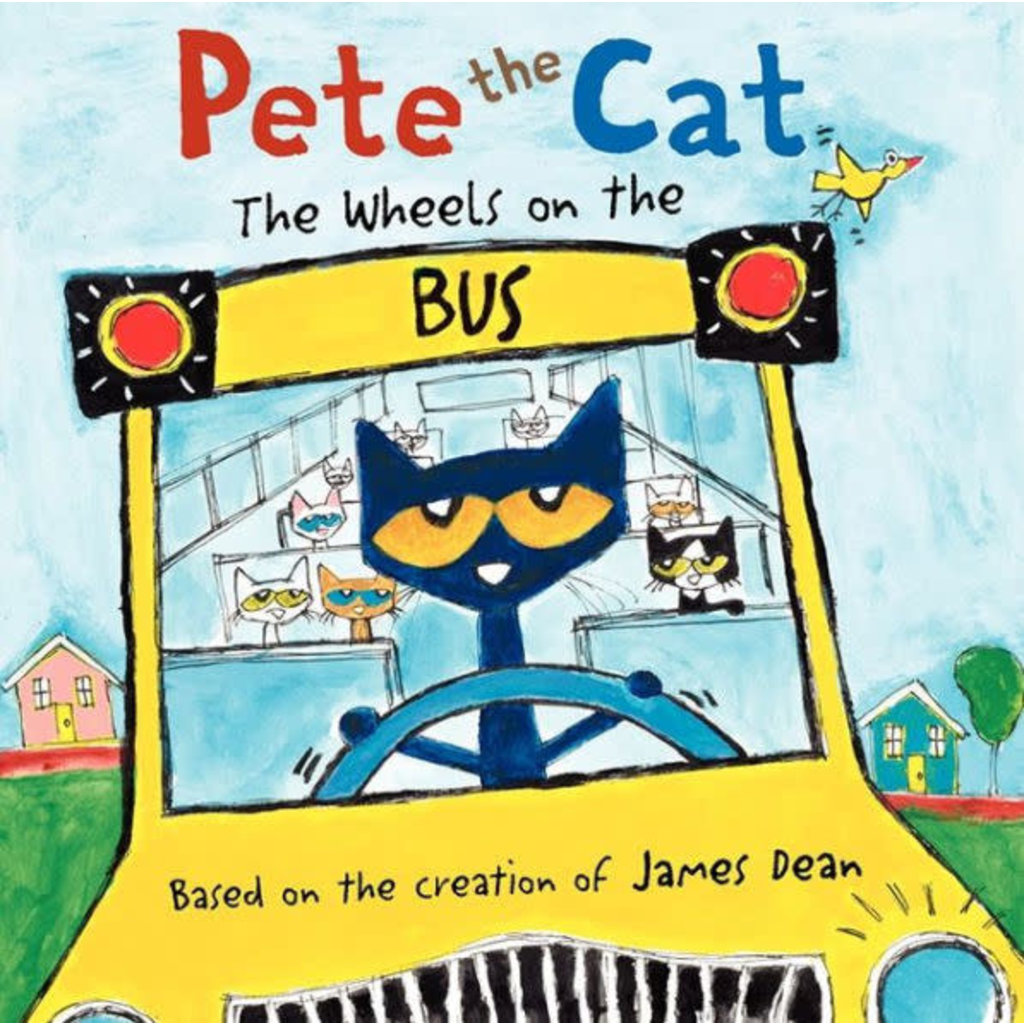 HARPERCOLLINS PUBLISHING PETE THE CAT: THE WHEELS ON THE BUS