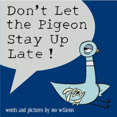 HYPERION BOOKS FOR CHILDREN DON'T LET THE PIGEON STAY UP LATE!