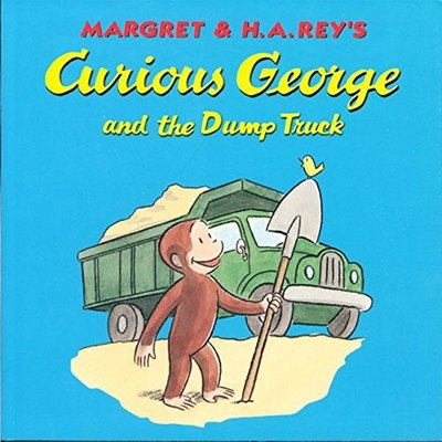 HOUGHTON MIFFLIN CURIOUS GEORGE AND THE DUMP TRUCK