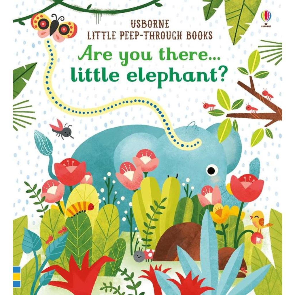 USBORNE ARE YOU THERE...LITTLE ELEPHANT?